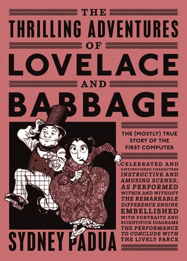 The Thrilling Adventures of Lovelace and Babbage - Sydney Padua