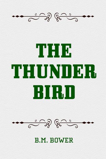 The Thunder Bird - B.M. Bower