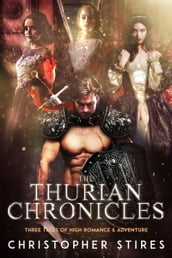The Thurian Chronicles: Three Tales of High Romance and Adventure