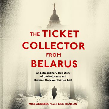 The Ticket Collector from Belarus - Mike Anderson - Neil Hanson