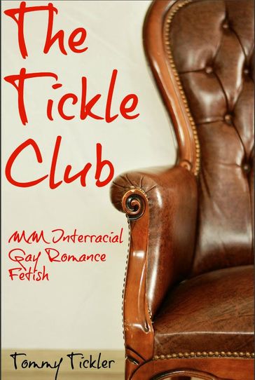 The Tickle Club MM Interracial Gay Romance Fetish - Tommy Tickler
