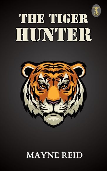 The Tiger Hunter - Mayne Reid