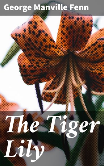 The Tiger Lily - George Manville Fenn