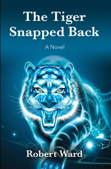 The Tiger Snapped Back - Robert Ward