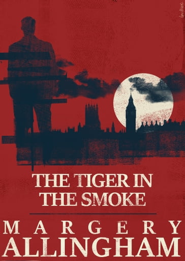The Tiger in the Smoke - Margery Allingham