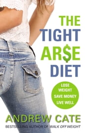 The Tight Arse Diet