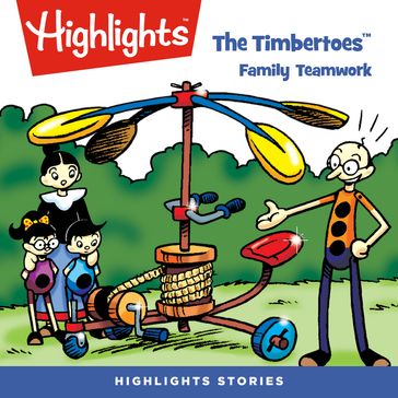 The Timbertoes: Family Teamwork - Highlights for Children