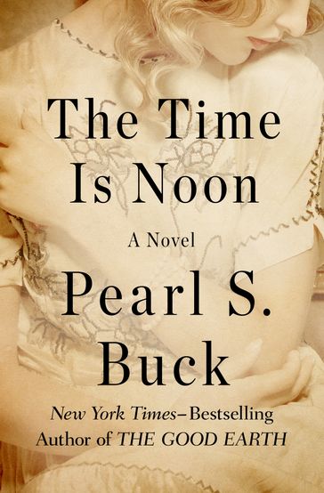 The Time Is Noon - Pearl S. Buck