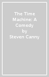 The Time Machine: A Comedy