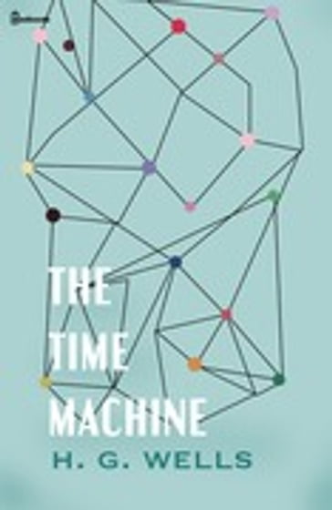 The Time Machine - H. G. Wells