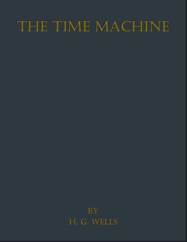 The Time Machine - H. G. Wells