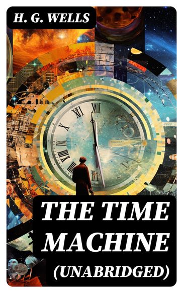 The Time Machine (Unabridged) - H. G. Wells