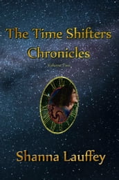 The Time Shifters Chronicles Volume 2