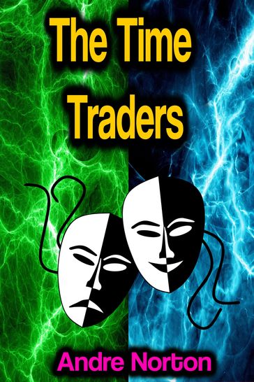 The Time Traders - Andre Norton