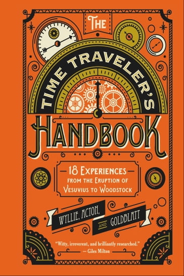 The Time Traveler's Handbook - James Wyllie - John Lyon-Dalberg-Acton - David Goldblatt