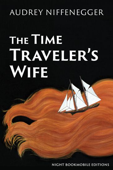 The Time Traveler's Wife - Audrey Niffenegger