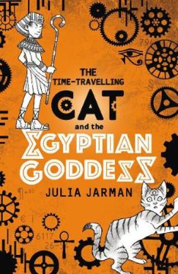 The Time-Travelling Cat and the Egyptian Goddess - Julia Jarman