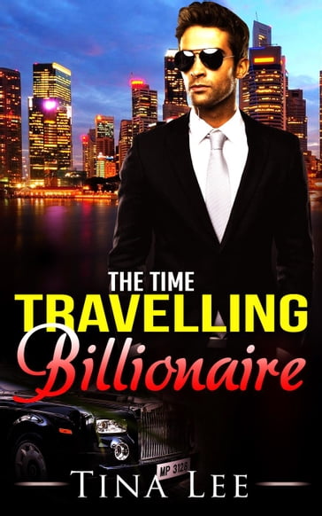 The Time Travelling Billionaire - Tina Lee