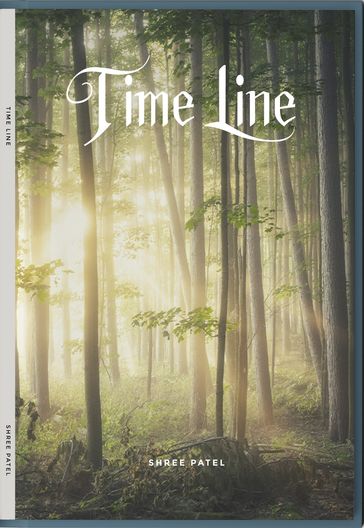 The Time line - Shree Patel