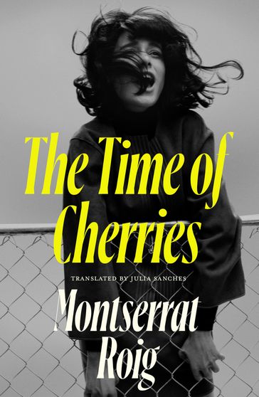 The Time of Cherries - Montserrat Roig