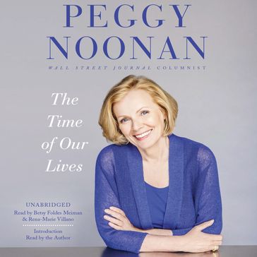 The Time of Our Lives - Peggy Noonan