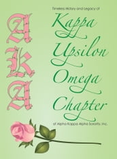 The Timeless History and Legacy of Kappa Upsilon Omega Chapter of Alpha Kappa Alpha