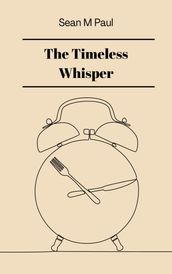 The Timeless Whisper