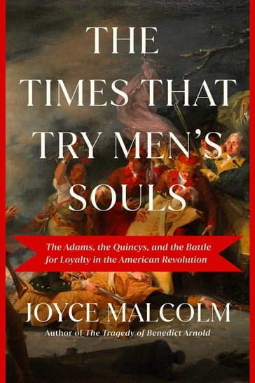 The Times That Try Men's Souls - Joyce Lee Malcolm