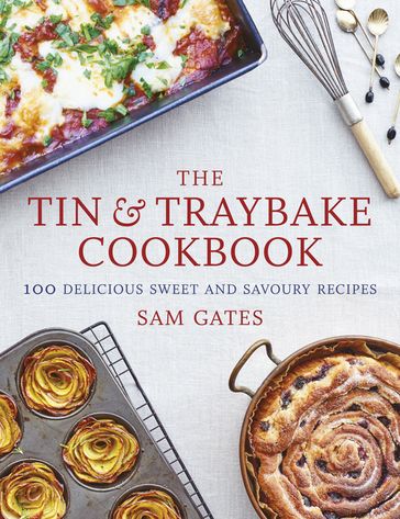 The Tin & Traybake Cookbook - Sam Gates