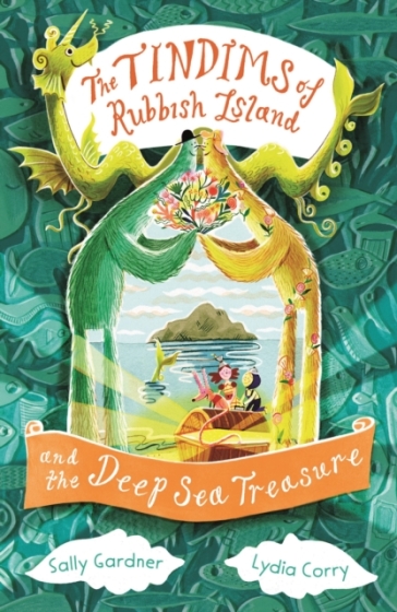 The Tindims of Rubbish Island and the Deep Sea Treasure - Sally Gardner