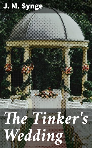 The Tinker's Wedding - J. M. Synge