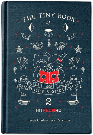 The Tiny Book of Tiny Stories: Volume 2 - Joseph Gordon-Levitt