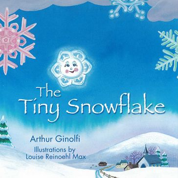 The Tiny Snowflake - Arthur Ginolfi