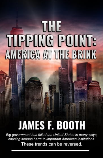 The Tipping Point: America at the Brink - James Booth