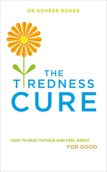 The Tiredness Cure - Dr. Sohere Roked