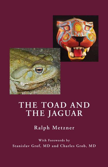 The Toad and the Jaguar - Ralph Metzner