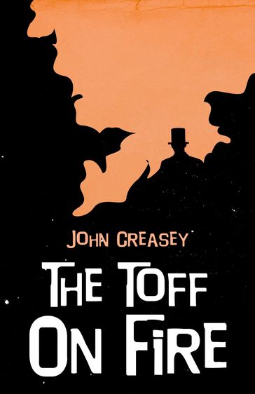 The Toff on Fire - John Creasey