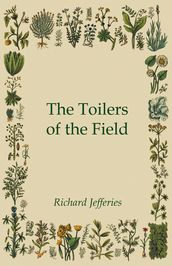 The Toilers of the Field