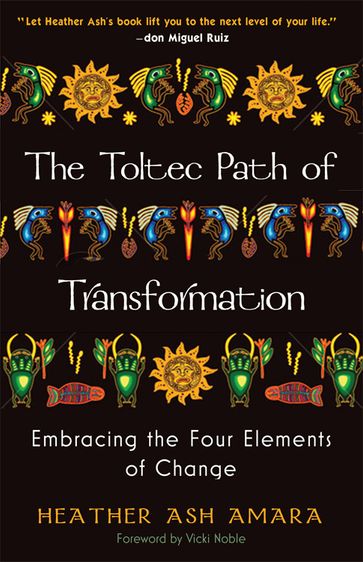 The Toltec Path of Transformation - HeatherAsh Amara