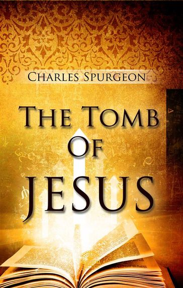 The Tomb of Jesus - Charles Spurgeon