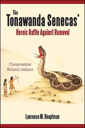 The Tonawanda Senecas  Heroic Battle Against Removal