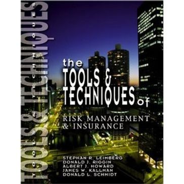 The Tools & Techniques of Risk Management & Insurance - Stephan Leimberg - Donald Riggin