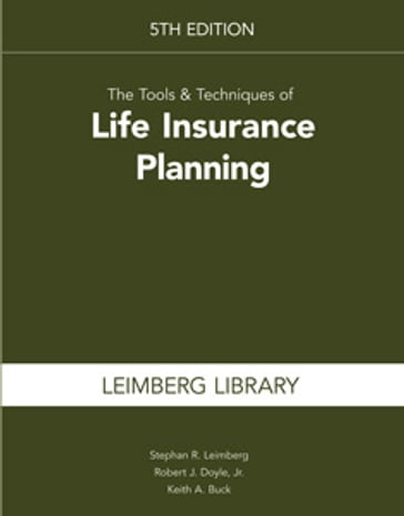 The Tools & Techniques of Life Insurance Planning - Robert J. Doyle - Stephan R. Leimberg