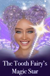 The Tooth Fairy s Magic Star