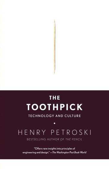 The Toothpick - Henry Petroski