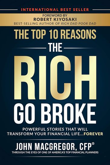 The Top 10 Reasons the Rich Go Broke - CFP John MacGregor