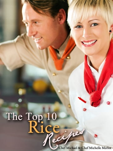 The Top 10 Rice Recipes - Michael Merlot