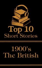 The Top 10 Short Stories - The 1900 s - The British