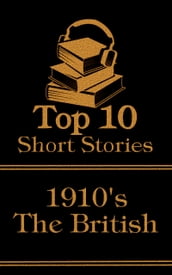 The Top 10 Short Stories - The 1910 s - The British