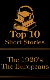 The Top 10 Short Stories - The 1920 s - The Europeans